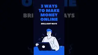 3 WAYS TO MAKE MONEY ONLINE 