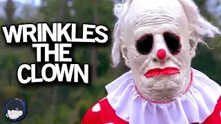 The Brutality Of WRINKLES THE CLOWN