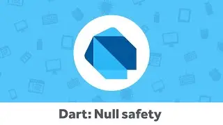 Dart: Null safety