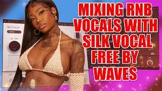 THE POWER OF USING WAVES NEW PLUGIN SILK VOCAL