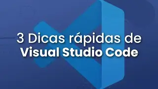 3 Dicas RÁPIDAS de VsCode