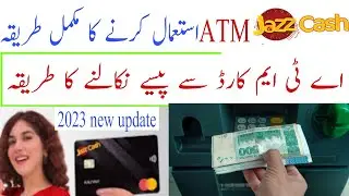 JazzCash ATM Card Istemal Karne KaTarika | How To Withdraw Money From JazzCash MasterCard