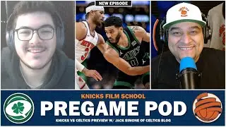 PREGAME POD | Knicks vs Celtics Preview w/ Jack Simone of Celtics Blog