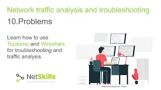 10.Network traffic analysis and troubleshooting. Problems