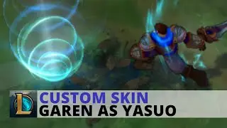 [Custom Skin] Garen as Yasuo - League Of Legends