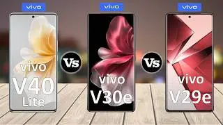 vivo V40 Lite Vs vivo V30e Vs vivo V29e - Full Comparison ⚡