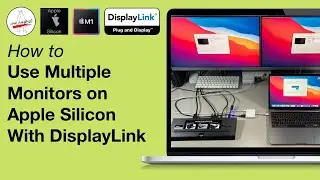 Use Multiple Monitors on Apple Silicon M1 with DisplayLink Docking Stations Dongles MacBook Pro Air!