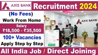 Axis Bank Work From Home Jobs | Axis Bank New Vacancy | Private Bank Vacancy 2024 | Bank Jobs  2024