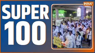 Super 100: Kolkata Doctor Rape Case | CBI | Mamata Banerjee | Manish Sisodia | ISRO | Top 100 News