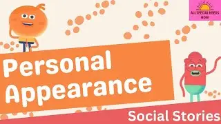 Personal Appearance - Social Story