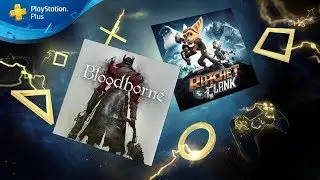 PlayStation Plus - March 2018 | Bloodborne + Ratchet & Clank | PS Plus Monthly Games