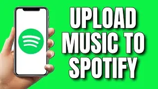 How To Upload Music To Spotify On Android (EASY!)