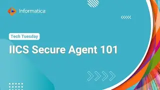 IICS Secure Agent 101