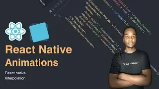 REACT NATIVE ANIMATIONS, UNDERTANDING INTERPORLATION