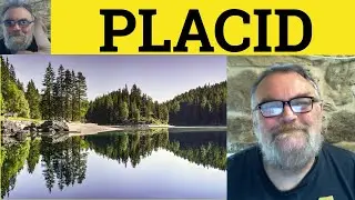 🔵 Placid Meaning - Placid Examples - Placid Definition Describing People Placid Placidly Placidness