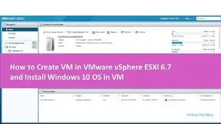 How to create VM on Esxi 6.7 and install windows-10 on VM