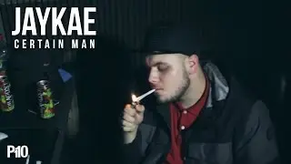 P110 - Jaykae - #CertainMan [Net Video]