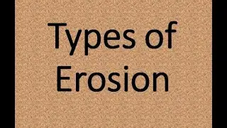 Introduction to the Types of Erosion