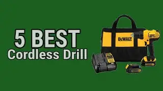 5 Best Cordless Drill in 2023