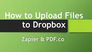 How to Upload Files to Dropbox with PDF.co using Zapier