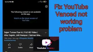 How to fix YouTube Vanced not working after one minute