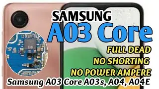 Samsung A03 Core Full Dead no power ampere