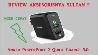 UNBOXING & REVIEW AKSESORIS SULTAN Anker Wall Charger PowerPort 2 Quick Charge 3.0