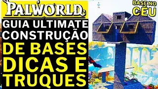 PALWORLD - GUIA ULTIMATE DE CRIAÇÃO DE BASES!!! DICAS QUE VAO SALVAR SUA VIDA!!!