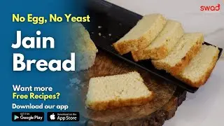 No Egg, No Yeast Slice Bread from Scratch | Homemade Jain Bread Recipe | बिना यीस्ट की ब्रेड