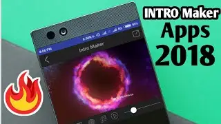 Top 4 Intro Maker Apps For Android 2018 | Intro maker for YouTube 2018