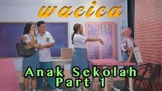 WACICA || ANAK SEKOLAH part 1 || WARINTIL CERITA CANDA