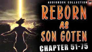 Reborn in Dragon Ball as Son Goten Chapter 51-75