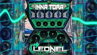 🔰CAR AUDIO🔰 INNA TORA AFRO X DJ LEONEL CAR AUDIO (DjPilin)