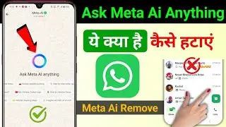 WhatsApp Meta Ai Kya Hai | WhatsApp Meta Ai Kaise Hataye | WhatsApp Ask Meta Ai Anything Hataye