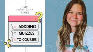 Adding Quizzes to Your Wix Online Course