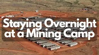 What's it like Overnight at a Mining Camp?