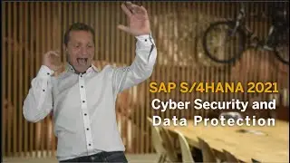 SAP S/4HANA 2021 - Cyber Security and Data Protection