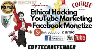 Ethical Hacking YouTube Marketing & Facebook Monetize Free Course | 01