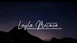 Burak Bulut & Mustafa Ceceli & Kurtuluş Kuş - Leyla Mecnun (Mashup By. Shaki)