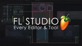 FL STUDIO | Every Editor & Tool