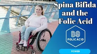 Understanding Spina Bifida and the Importance of Folic Acid