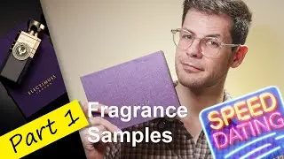 Sampling Electimuss London pt1 - fragrance speed dating