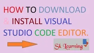 How to Download & install visual studio code Editor for Programming  in 2019.