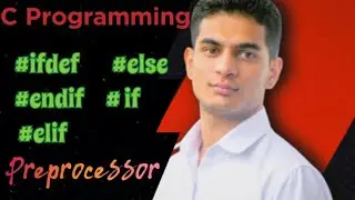 #ifdef #endif #if #elif #else in C | Preprocessor Directives | C Language Programming #80