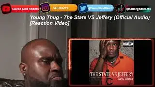 Young Thug - The State VS Jeffery (Official Audio)| REACTION