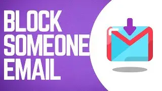 How To Block Someone on Gmail From Sending You Emails