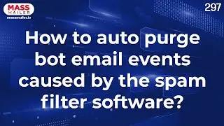 How to auto purge bot email events caused by the spam filter software