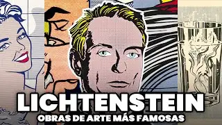 Las Obras de Arte más Famosas de Roy Lichtenstein | Historia del Arte