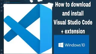 4: How to download & install Visual Studio Code on Window 10