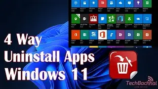 Uninstall Apps Windows 11 - 4 Ways How To